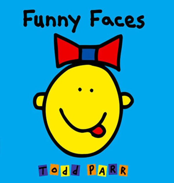 Funny Faces by Todd Parr Todd Parr