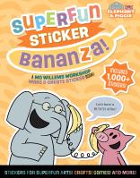 Elephant & Piggie: Superfun Sticker Bananza!